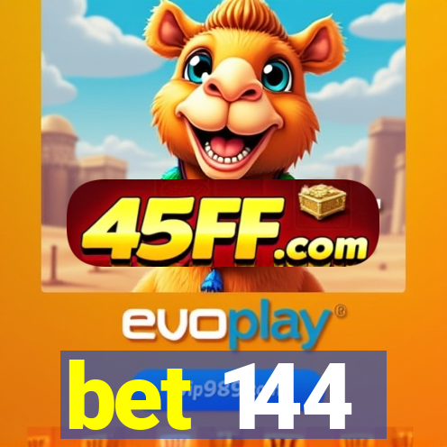 bet 144